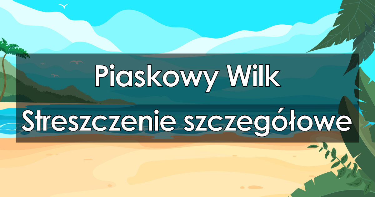 Piaskowy Wilk Szczeg Owe Streszczenie Opracowanie