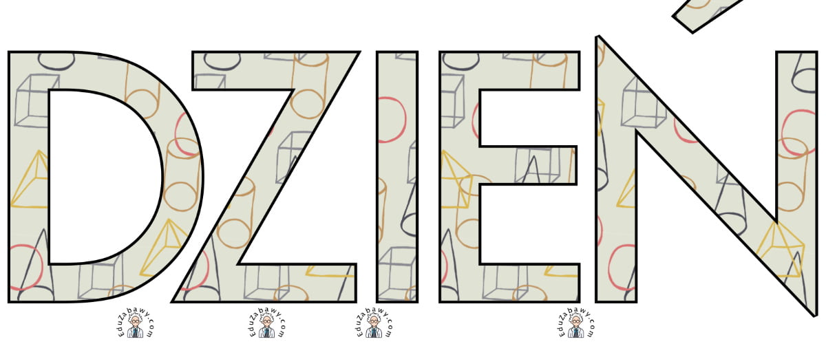 Napis do druku: Dzień Matematyki w figury geometryczne