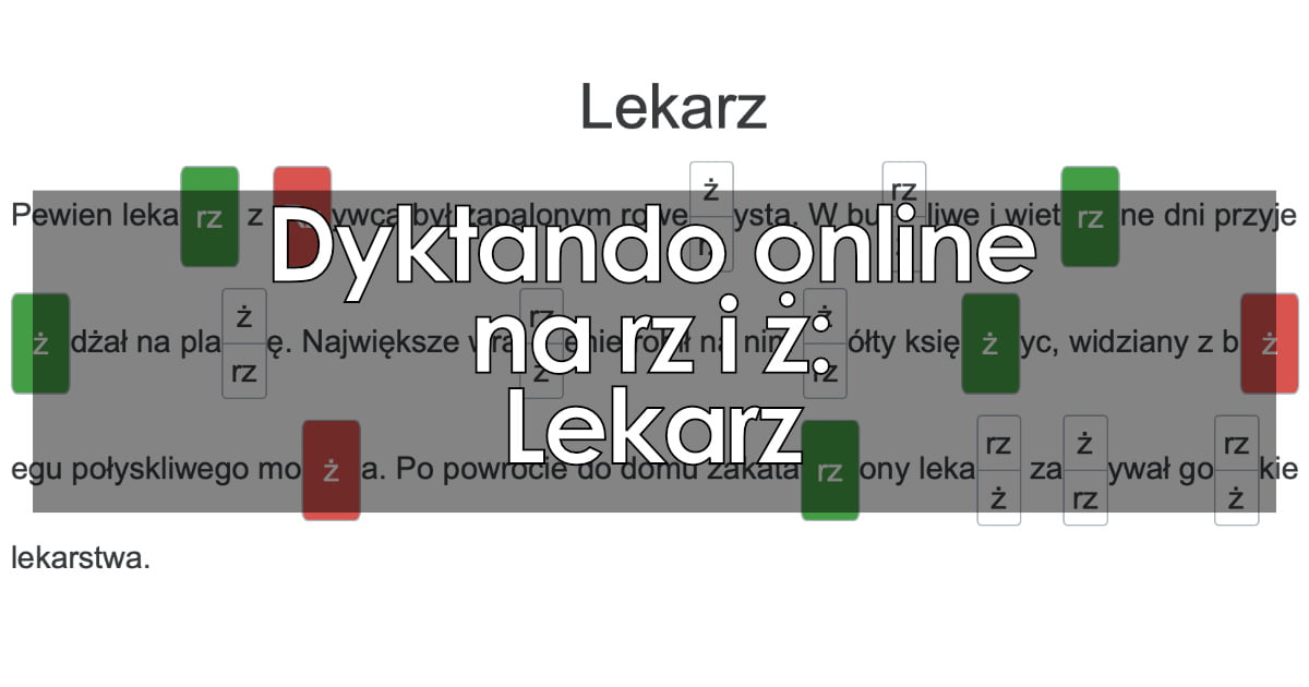 Dyktando: Lekarz (pisownia rz i ż)