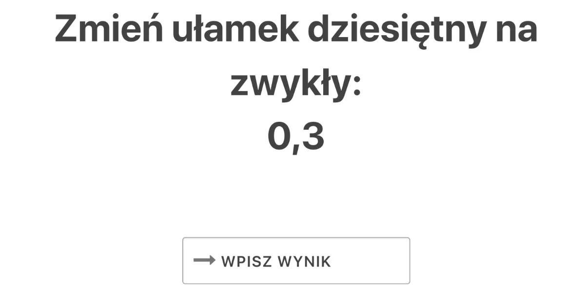 Quiz: Zamiana ułamków dziesiętnych na zwykłe