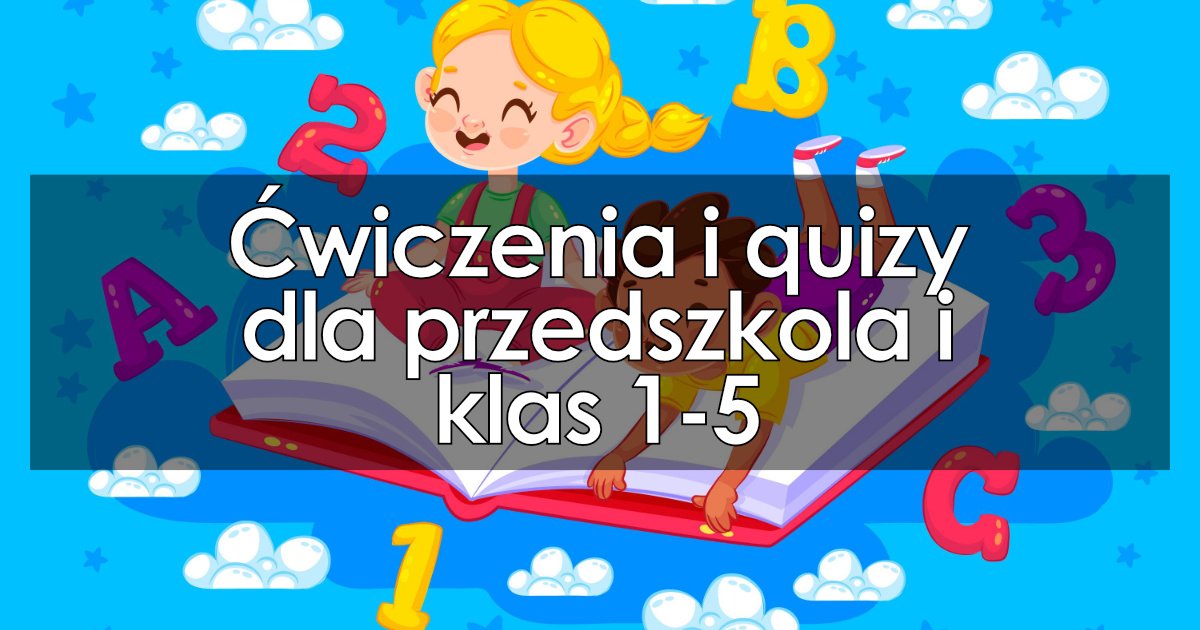 Interaktywne ćwiczenia Online Dla Dzieci, Przedszkolaków, Uczniów Klas 1-5