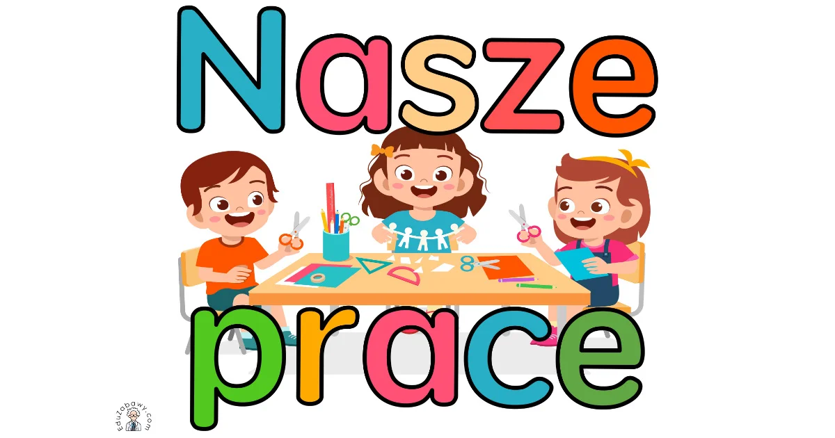 Plakat A4 i XXL do druku: „Nasze prace” z dziećmi