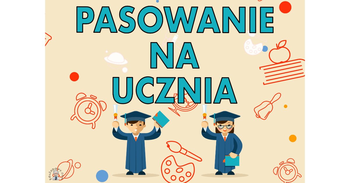 Plakat A4 i XXL do druku: Pasowanie na ucznia z uczniami