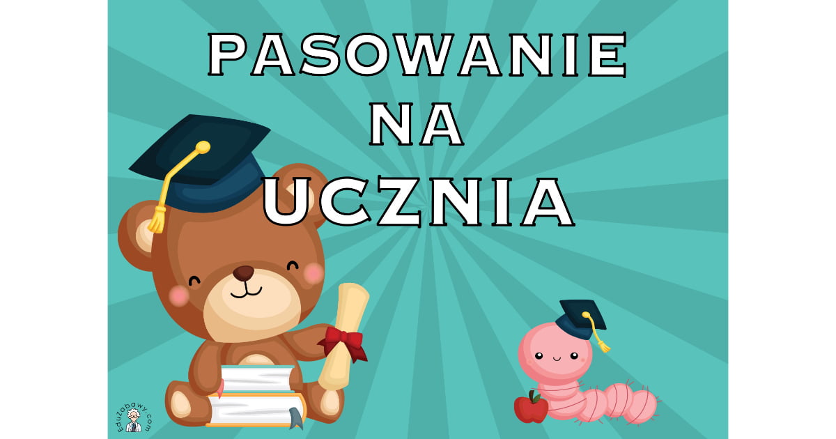 Plakat A4 i XXL do druku: Pasowanie na ucznia z misiem