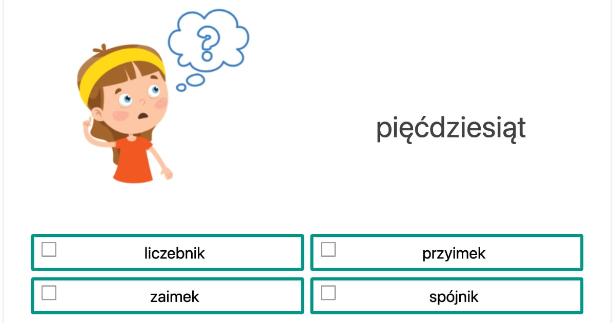 Quiz: Przyimek, zaimek, spójnik, liczebnik