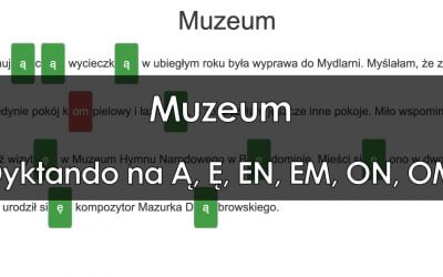 Dyktando: Muzeum –  pisownia końcówek Ą, Ę, EN, EM, ON, OM