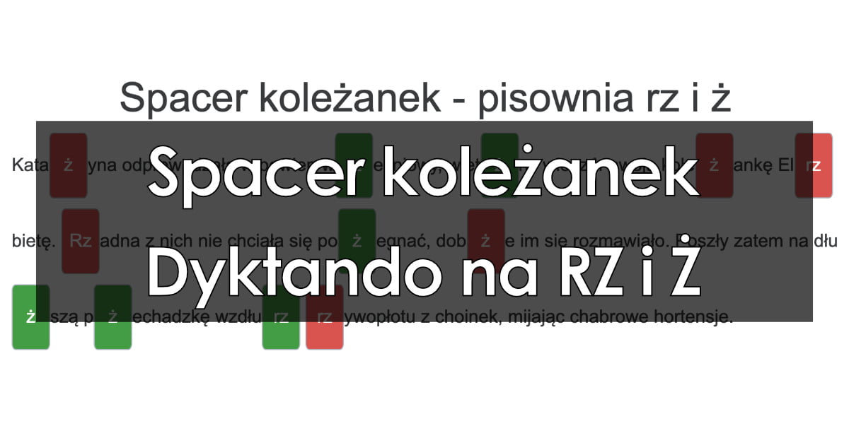 Dyktando: Spacer koleżanek – pisownia RZ i Ż (krótkie/szybkie dyktando)