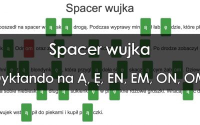 Dyktando: Spacer wujka – pisownia końcówek Ą, Ę, EN, EM, ON, OM