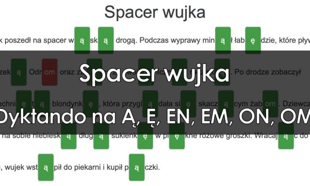 Dyktando: Spacer wujka – pisownia końcówek Ą, Ę, EN, EM, ON, OM