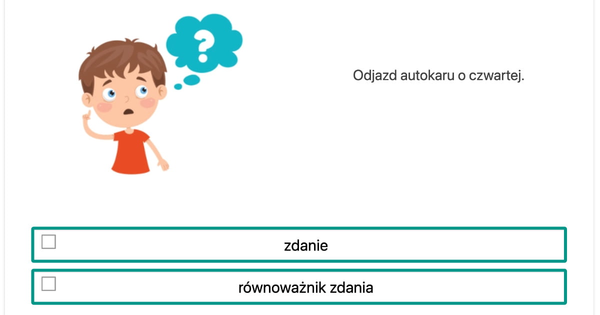 Quiz: Wskaż zdanie i równoważnik zdania