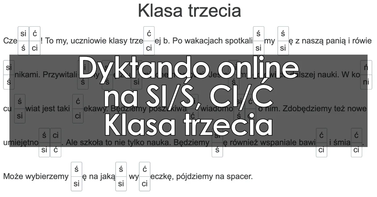 Dyktando: Klasa trzecia – pisownia si, ś, ci, ć zmiękczenia / głoski miękkie