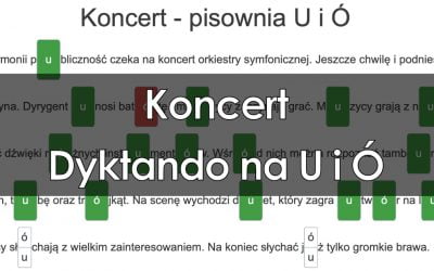 Dyktando: Koncert – pisownia U i Ó