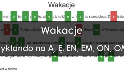 Dyktando: Wakacje – pisownia końcówek Ą, Ę, EN, EM, ON, OM