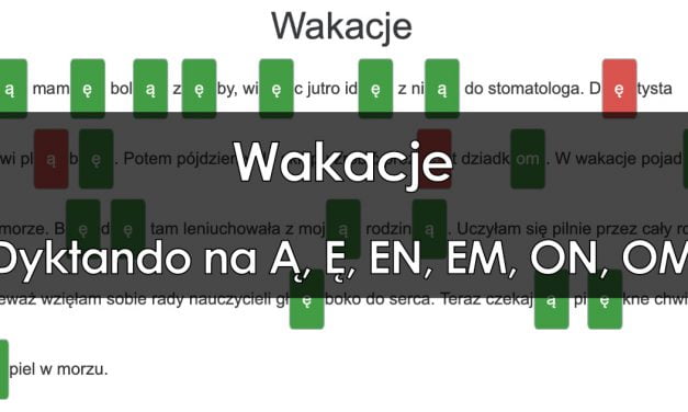 Dyktando: Wakacje – pisownia końcówek Ą, Ę, EN, EM, ON, OM