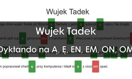 Dyktando: Wujek Tadek – pisownia końcówek Ą, Ę, EN, EM, ON, OM