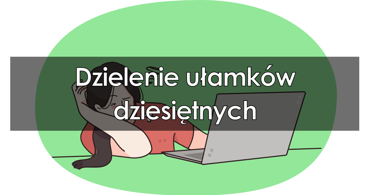 Dzielenie ułamków dziesiętnych