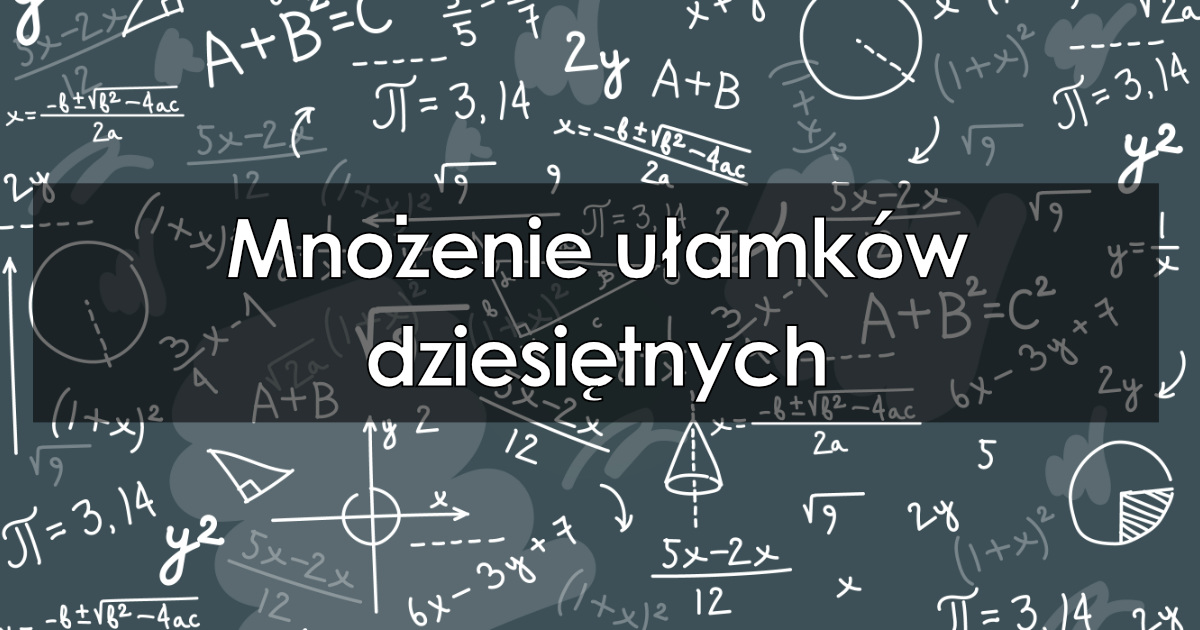 Mnożenie ułamków dziesiętnych