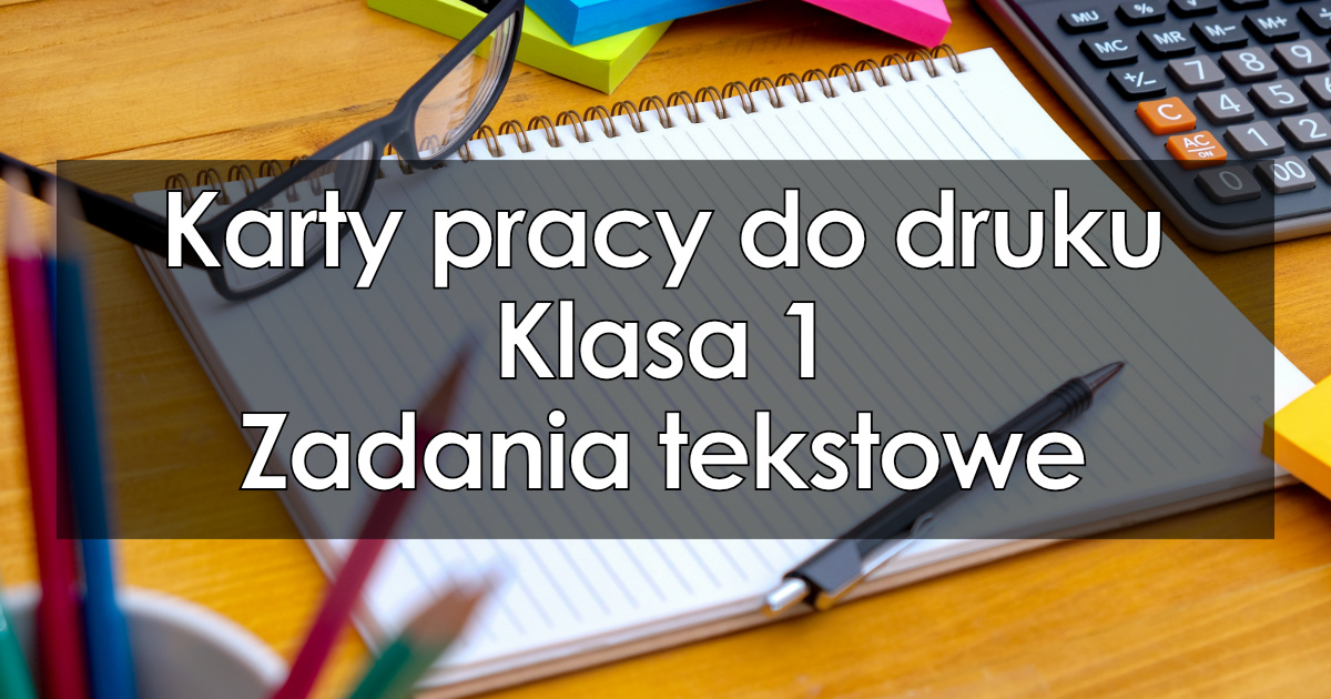Zadania tekstowe dla klasy 1: Karty pracy PDF do druku za darmo