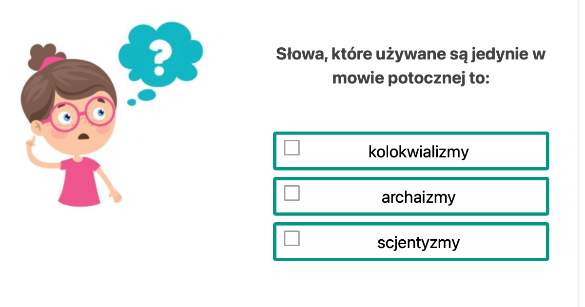 Quiz: Archaizmy, kolokwializmy oraz scjentyzmy
