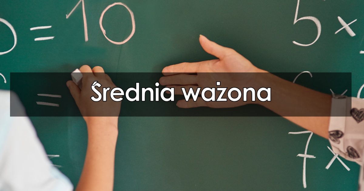 Średnia Ważona Definicja Wzór Przykłady Wyjaśnienia 9132