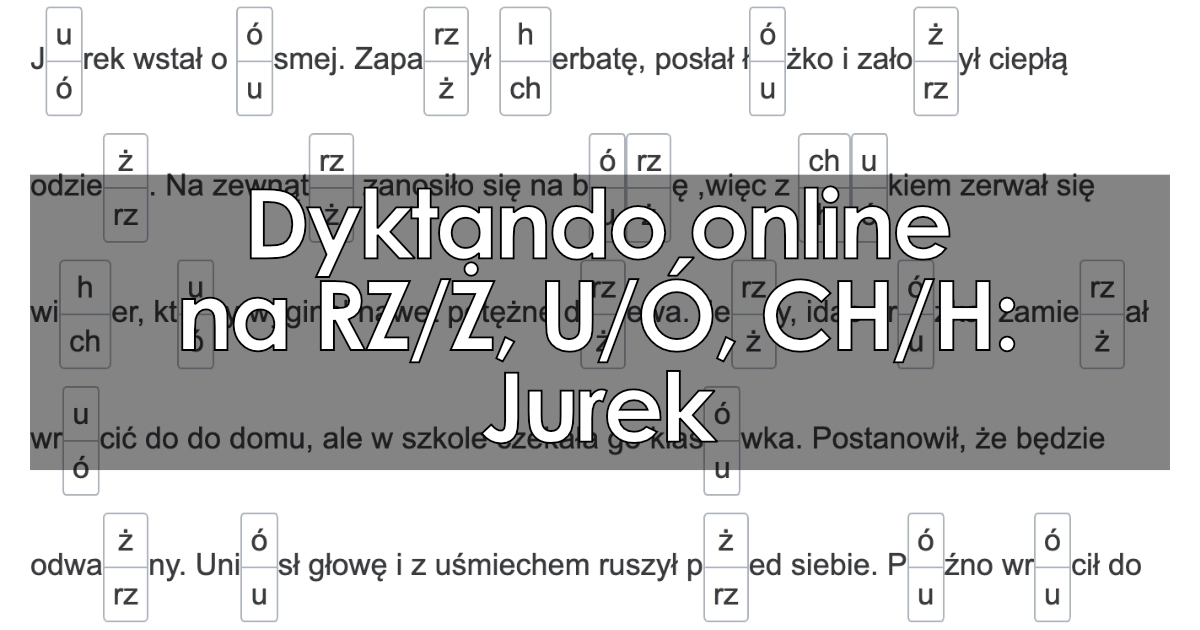 Dyktando: Jurek (pisownia mieszana)