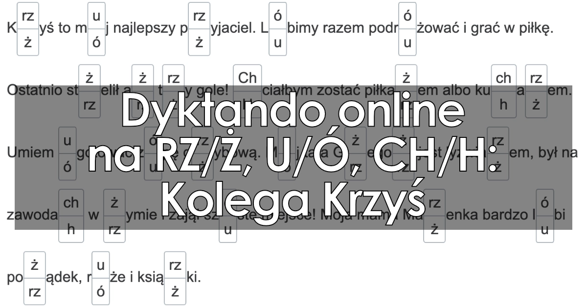 Dyktando: Kolega Krzyś (pisownia mieszana)