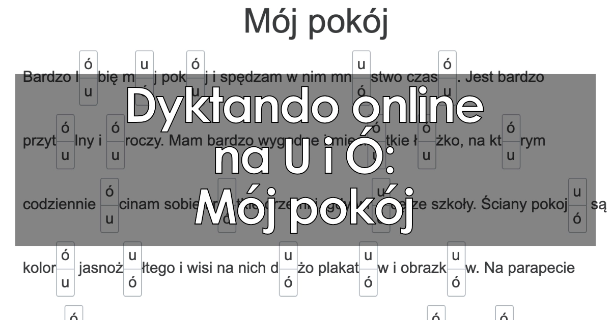 Dyktando: Mój pokój (pisownia U i Ó)