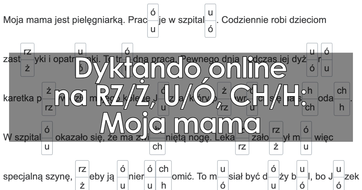 Dyktando: Moja mama (pisownia mieszana)