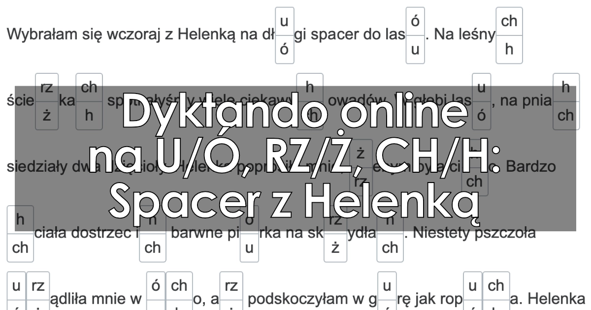 Dyktando: Spacer z Helenką (pisownia mieszana)