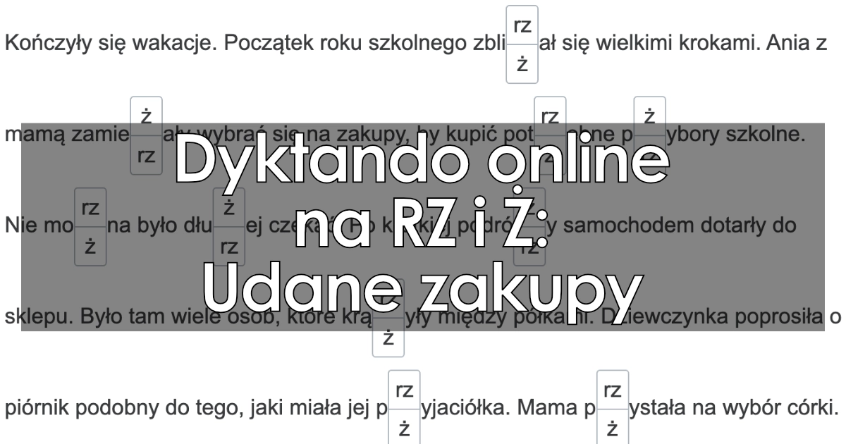 Dyktando: Udane zakupy (pisownia RZ i Ż)