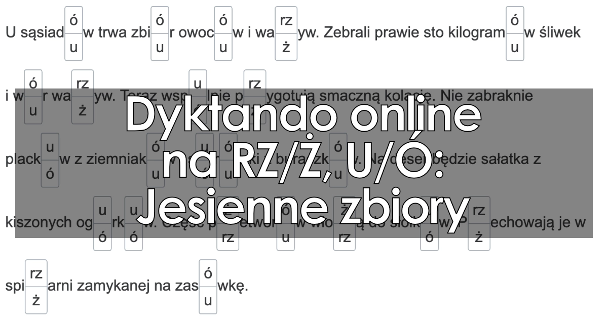 Dyktando: Jesienne zbiory (pisownia U/Ó, RZ/Ż)