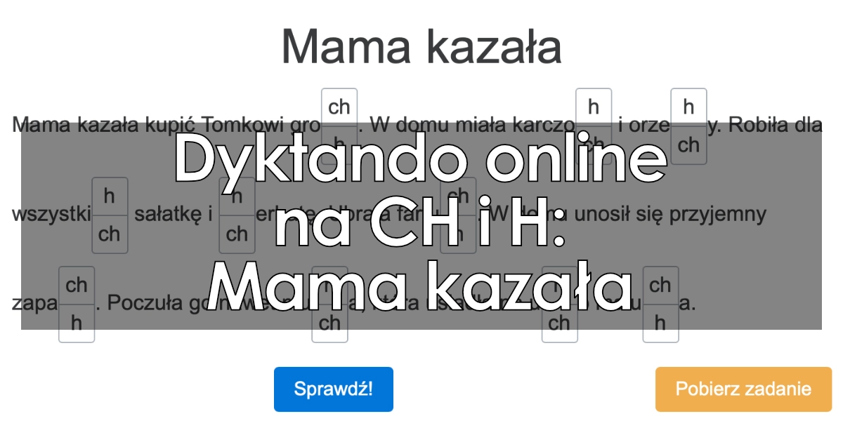 Dyktando: Mama kazała (pisownia CH i H)