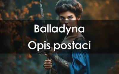 Lektura: Balladyna – opis postaci