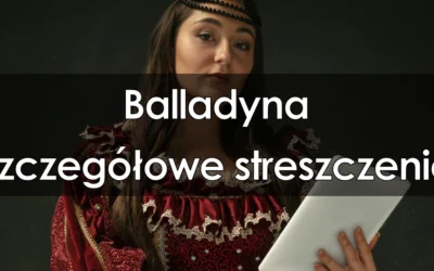 Lektura: Balladyna – streszczenie szczegółowe
