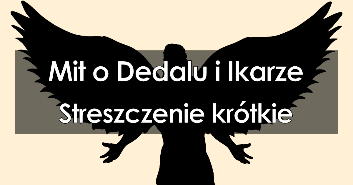 Lektura: Mit o Dedalu i Ikarze – krótkie streszczenie