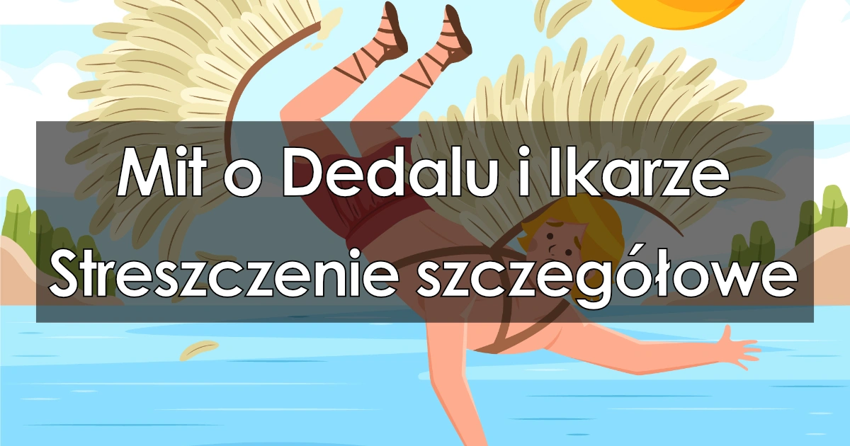 Lektura: Mit o Dedalu i Ikarze – streszczenie szczegółowe