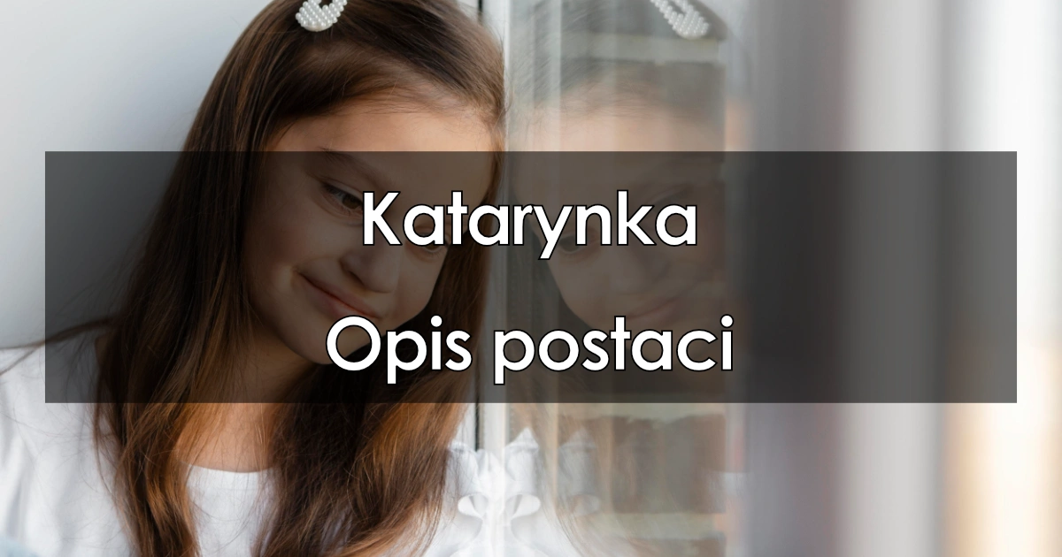 Lektura: Katarynka – opis postaci