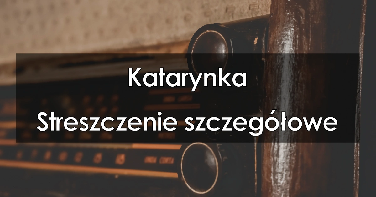 Lektura: Katarynka – streszczenie szczegółowe