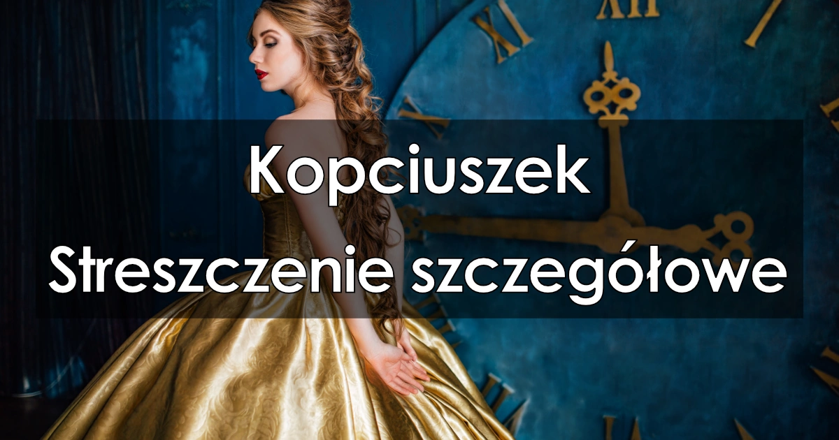 Lektura: Kopciuszek – streszczenie szczegółowe