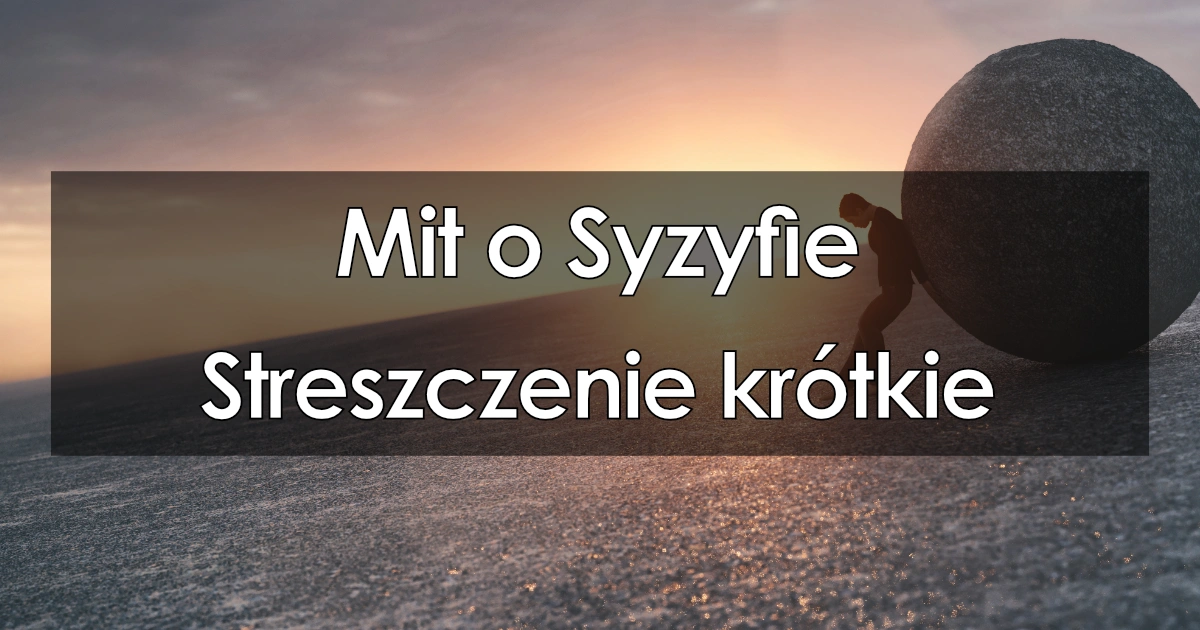 Lektura: Mit o Syzyfie – krótkie streszczenie