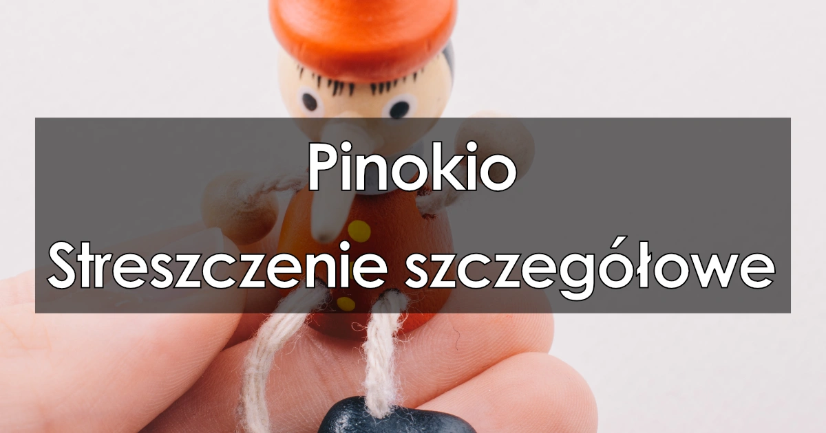 Lektura: Pinokio – streszczenie szczegółowe