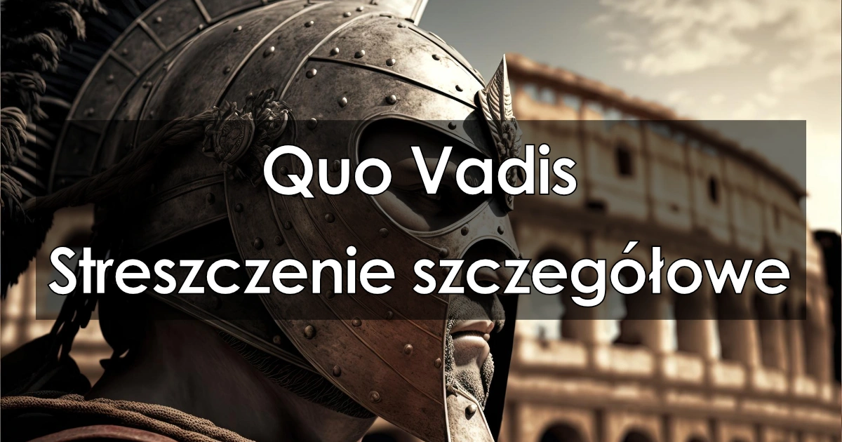 Lektura: Quo Vadis – Streszczenie szczegółowe
