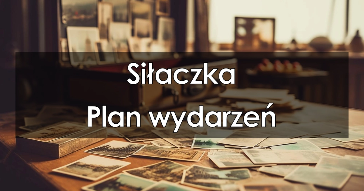 Siłaczka - plan wydarzeń w kilku punktach