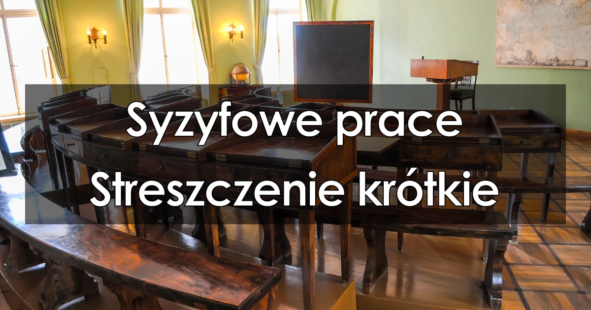 Lektura: Syzyfowe prace – krótkie streszczenie