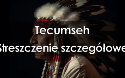 Lektura: Tecumseh – streszczenie szczegółowe