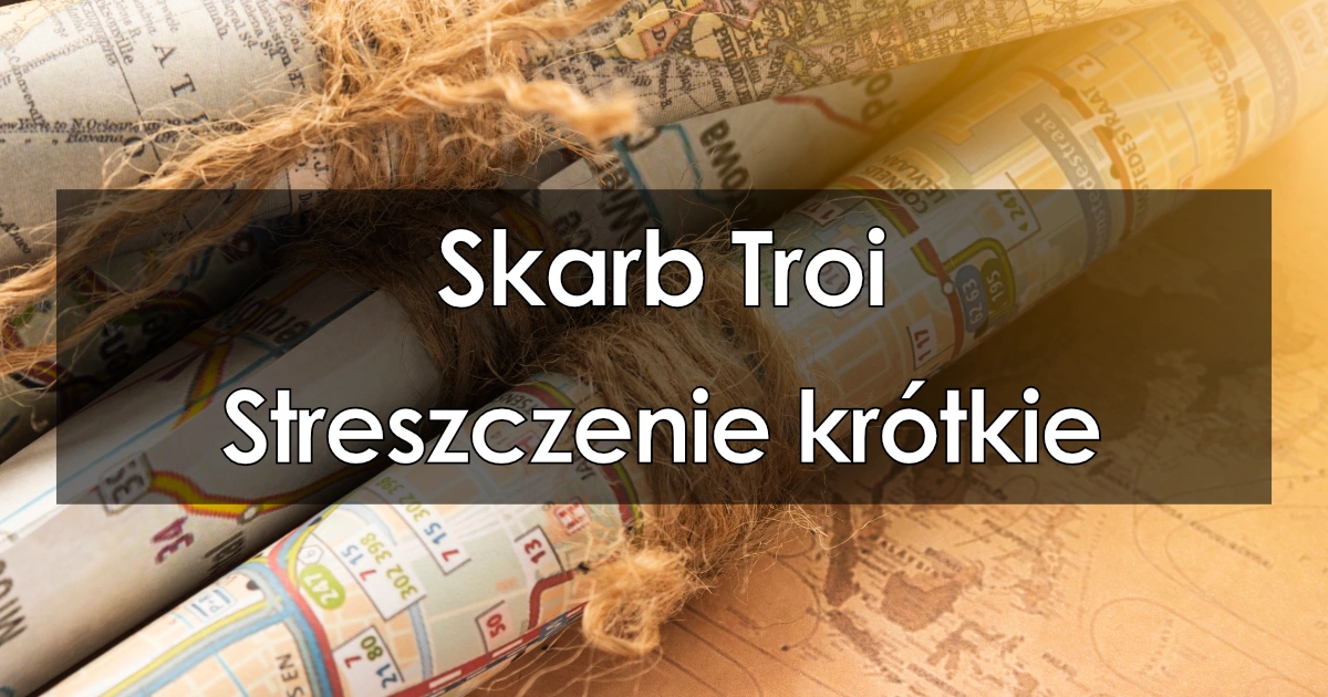 Lektura: Skarb Troi – krótkie streszczenie