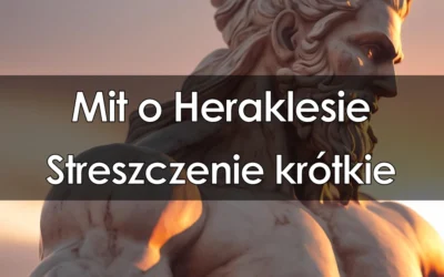 Lektura: Mit o Heraklesie – krótkie streszczenie