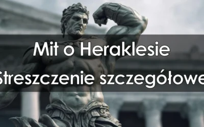 Lektura: Mit o Heraklesie – streszczenie szczegółowe