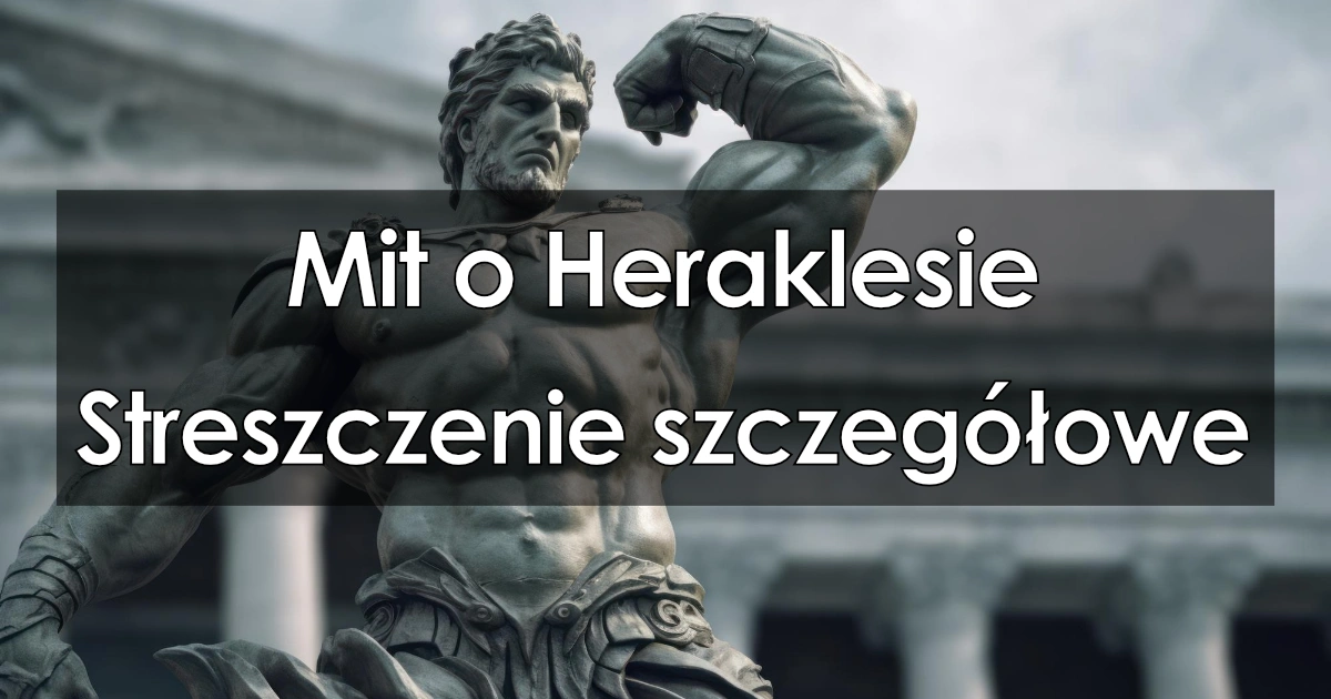 Lektura: Mit o Heraklesie – streszczenie szczegółowe