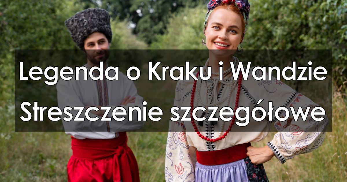 Lektura: Legenda o Kraku i Wandzie – streszczenie szczegółowe
